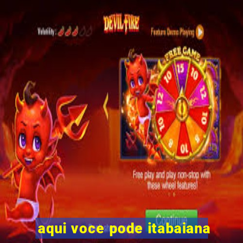 aqui voce pode itabaiana